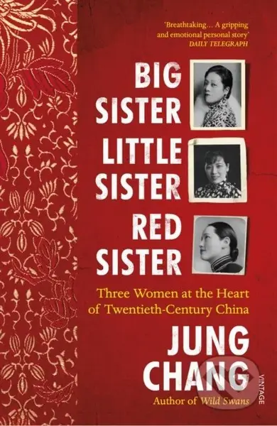Big Sister, Little Sister, Red Sister (Three Women at the Heart of Twentieth-Century China) - kniha z kategorie Detektivky, thrillery a horory