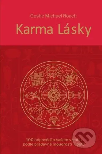 Karma lásky (100 odpovědí o vašem vztahu podle pradávné moudroti Tibetu) - kniha z kategorie Vztahy a rodina