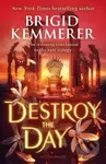 Destroy the Day - Brigid Kemmerera - kniha z kategorie Fantasy