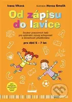 Od zápisu do lavice (rozvoj schopností a dovedností předškoláka) - kniha z kategorie Mateřská škola a předškoláci