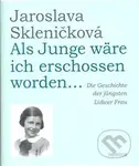 Als Junge wäre ich erschossen worden... - Jaroslava Skleničková - kniha z kategorie Beletrie