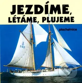 Jezdíme, létáme, plujeme