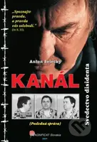 Kanál (Svedectvo disidenta) - Anton Selecký - kniha z kategorie Historie
