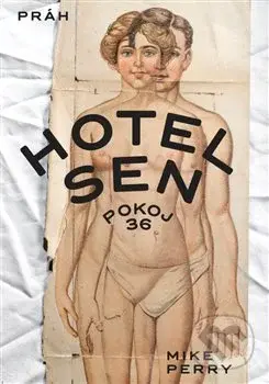 Hotel Sen, pokoj 36 - Mike Perry - kniha z kategorie Společenská beletrie