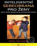 Inteligentní sebeobrana pro ženy (Jakož i osoby fyziognomicky znevýhodněné obecně) - kniha z kategorie Bojová umění