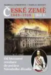 České země v letech 1848 - 1918 I. díl (Od březnové revoluce do požáru Národního divadla) - kniha z kategorie Historie