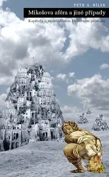 Mikešova aféra a jiné případy (Kapitoly o zaneřáděném kulturním prostoru) - kniha z kategorie Beletrie