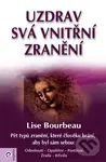 Uzdrav svá vnitřní zranění - Lise Bourbeau