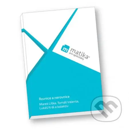 Matika pro spolužáky: Rovnice a nerovnice (Učebnice) - kniha z kategorie Střední školy