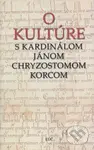 O kultúre (s kardinálom Jánom Chryzostomom Korcom) - kniha z kategorie Náboženská literatura
