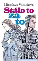 Stálo to za to - Miroslava Varáčková - kniha z kategorie Beletrie pro děti
