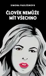 Člověk nemůže mít všechno - Simona Paulišinová