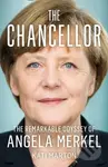 The Chancellor (The Remarkable Odyssey of Angela Merkel) - kniha z kategorie Historie