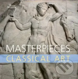 Masterpieces of Classical Art - Dyfri Williams