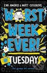 Worst Week Ever! Tuesday - Eva Amores, Matt Cosgrove - kniha z kategorie Beletrie pro děti