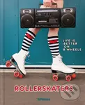 Rollerskaters (Life is Better on 8 Wheels) - Marta Popowska - kniha z kategorie Individuální sporty