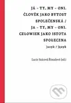 Já - ty, my - oni. Člověk jako bytost společenská / Ja - ty, my - oni. Człowiek jako istota społeczna - kniha z kategorie Literární věda