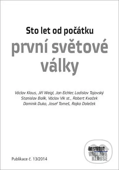 Sto let od počátku první světové války - Václav Klaus, Jiří Weigl, Jan Eichler - kniha z kategorie 20. století