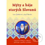 Mýty a báje starých Slovanů - Irena Šindlářová, Josef Růžička - kniha z kategorie Mýty, pověsti a legendy