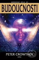 Budoucnosti - Petr Crowther - kniha z kategorie Sci-fi