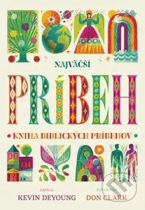 Najväčší príbeh (kniha biblických príbehov) - Don Clark (ilustrátor), Kevin DeYoung - kniha z kategorie Knihy o Bibli