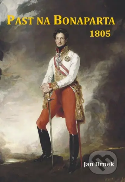 Past na Bonaparta 1805 - Jan Drnek - kniha z kategorie Historie