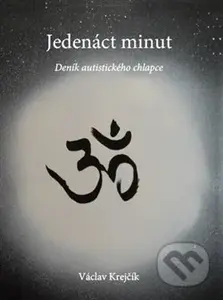 Jedenáct minut (Deník autistického chlapce) - Václav Krejčík - kniha z kategorie Beletrie pro děti