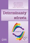 Determinanty zdravia - Dana Farkašová, Hana Padyšáková, Adriana Repková, Klára Gebeová, Emília Miklovičová - kniha z kategorie Individuální sporty