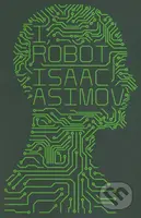 I, Robot - Isaac Asimov - kniha z kategorie Sci-fi