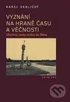 Vyznání na hraně času a věčnosti (Všechny cesty vedou do Říma) - kniha z kategorie Reportáže a publicistika