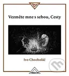 Vezměte mne s sebou, Cesty - Ivo Chocholáč