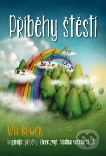 Příběhy štěstí (Inspirující příběhy, které zvýší hladinu vašeho štěstí) - kniha z kategorie Pozitivní myšlení