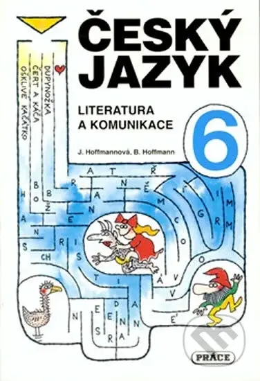 Český jazyk 6 - Literatura a komunikace - Jana Hoffmannová - kniha z kategorie 2. stupeň