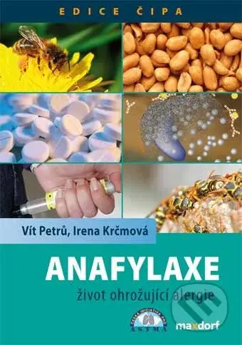 Anafylaxe (Život ohrožující alergie) - Vít Petrů, Irena Krčmová - kniha z kategorie Imunologie, virologie a epidemiologie