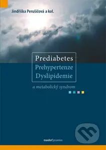 Prediabetes, prehypertenze, dyslipidemie a metabolický syndrom - kniha z kategorie Medicína