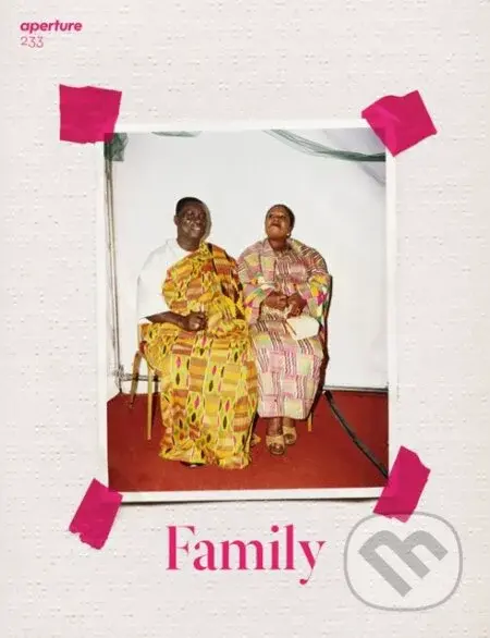 Aperture 233: Family - Michael Famighetti - kniha z kategorie Fotografie