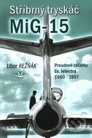 Stříbrný tryskáč MiG-15 - Libor Režňák - kniha z kategorie Historie