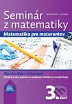 Seminár z matematiky 3 (Matematika pre maturantov – Zbierka úloh s riešeniami) - kniha z kategorie 2. stupeň