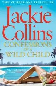 Confessions of a Wild Child - Jackie Collins - kniha z kategorie Beletrie pro děti