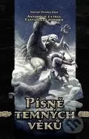 Písně temných věků (Antologie z cyklu Fantastická historie) - kniha z kategorie Sci-fi a fantasy