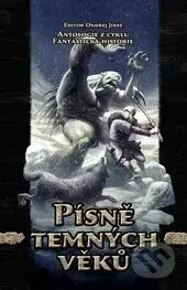 Písně temných věků (Antologie z cyklu Fantastická historie) - kniha z kategorie Sci-fi a fantasy