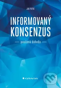 Informovaný konsenzus (Poučená dohoda) - Jan Payne - kniha z kategorie Medicína