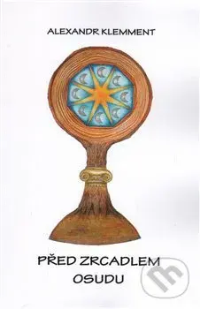 Před zrcadlem osudu - Alexandr Klemment - kniha z kategorie Záhady a paranormální jevy