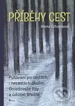 Příběhy cest (Putování po cestách i necestách okolím Drozdovské Pily a údolím Březné) - kniha z kategorie Beletrie