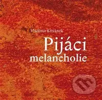 Pijáci melancholie - Vladimír Křivánek - kniha z kategorie Poezie