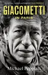 Giacometti in Paris: A Life - Michael Peppiatt
