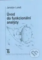 Úvod do funkcionální analýzy - Jaroslav Lukeš