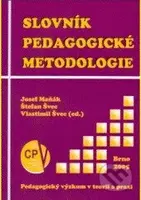 Slovník pedagogické metodologie - Josef Maňák, Štefan Švec, Vlastimil Švec