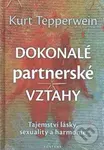 Dokonalé partnerské vztahy (Tajemství lásky, sexuality a harmonie) - kniha z kategorie Vztahy a rodina