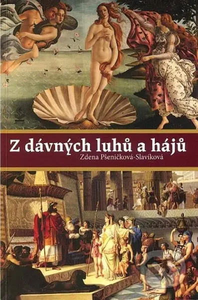 Z dávných luhů a hájů - Zdena Pšeničková-Slavíková - kniha z kategorie Historie